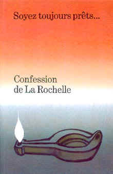 Confession de La Rochelle. Soyez toujours prts. . .