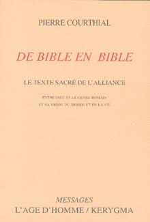 Pierre Courthial : De Bible en Bible. Le Texte sacré de l'Alliance